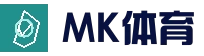 MK体育官网首页 - MK Sports比分同步与体育资讯